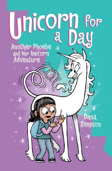 Unicorn for a Day: Another Phoebe and Her Unicorn Adventure hinta ja tiedot | Nuortenkirjat | hobbyhall.fi