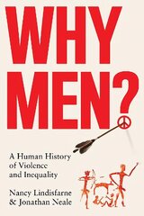 Why Men?: A Human History of Violence and Inequality hinta ja tiedot | Historiakirjat | hobbyhall.fi