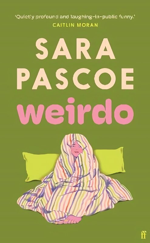 Weirdo: 'Intense, also BRILLIANT, funny and forensically astute.' Marian Keyes Export - Airside ed hinta ja tiedot | Fantasia- ja scifi-kirjallisuus | hobbyhall.fi