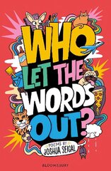 Who Let the Words Out?: Poems by the winner of the Laugh Out Loud Award hinta ja tiedot | Nuortenkirjat | hobbyhall.fi