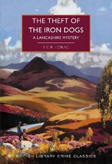 Theft of the Iron Dogs: A Lancashire Mystery hinta ja tiedot | Fantasia- ja scifi-kirjallisuus | hobbyhall.fi