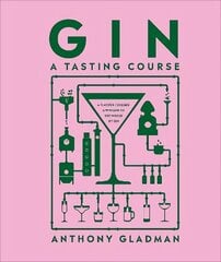 Gin A Tasting Course: A Flavour-focused Approach to the World of Gin hinta ja tiedot | Keittokirjat | hobbyhall.fi