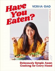 Have You Eaten?: Deliciously Simple Asian Cooking for Every Mood hinta ja tiedot | Keittokirjat | hobbyhall.fi