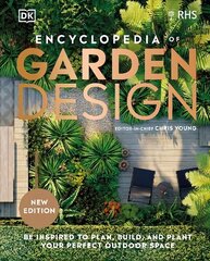 RHS Encyclopedia of Garden Design: Be Inspired to Plan, Build, and Plant Your Perfect Outdoor Space hinta ja tiedot | Puutarhakirjat | hobbyhall.fi