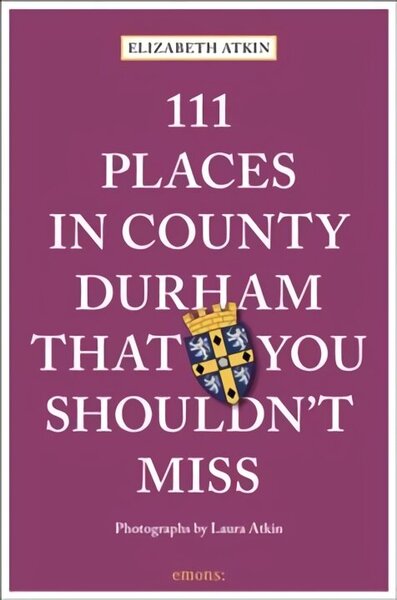 111 Places in County Durham That You Shouldn't Miss