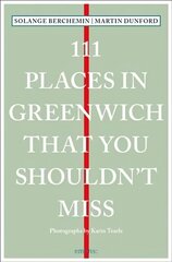 111 Places in Greenwich That You Shouldn't Miss hinta ja tiedot | Matkakirjat ja matkaoppaat | hobbyhall.fi