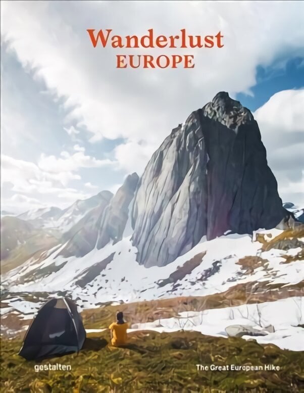 Wanderlust Europe: The Great European Hike hinta ja tiedot | Terveys- ja ravitsemuskirjat | hobbyhall.fi