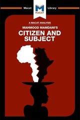 Analysis of Mahmood Mamdani's Citizen and Subject: Contemporary Africa and the Legacy of Late Colonialism hinta ja tiedot | Historiakirjat | hobbyhall.fi