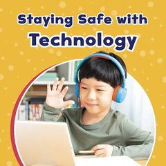 Staying Safe with Technology hinta ja tiedot | Nuortenkirjat | hobbyhall.fi