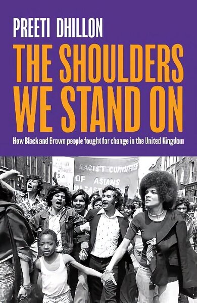 Shoulders We Stand On: How Black and Brown people fought for change in the United Kingdom