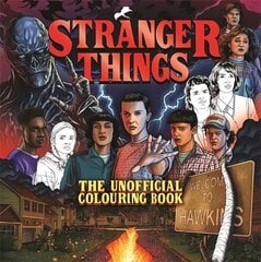 Stranger Things: The Unofficial Colouring Book hinta ja tiedot | Terveys- ja ravitsemuskirjat | hobbyhall.fi