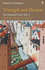 Hundred Years War Vol 5: Triumph and Illusion Main hinta ja tiedot | Historiakirjat | hobbyhall.fi