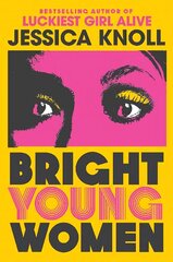 Bright Young Women: The New York Times bestselling chilling new novel from the author of the Netflix sensation Luckiest Girl Alive hinta ja tiedot | Fantasia- ja scifi-kirjallisuus | hobbyhall.fi