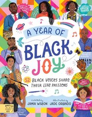 Year of Black Joy: 52 Black Voices Share Their Life Passions hinta ja tiedot | Nuortenkirjat | hobbyhall.fi