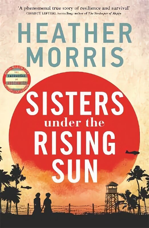 Sisters under the Rising Sun: A powerful story from the author of The Tattooist of Auschwitz hinta ja tiedot | Fantasia- ja scifi-kirjallisuus | hobbyhall.fi