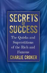 Secrets of Success: The Quirks and Superstitions of the Rich and Famous New edition hinta ja tiedot | Terveys- ja ravitsemuskirjat | hobbyhall.fi