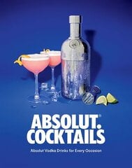 Absolut. Cocktails: Absolut Vodka Drinks For Every Occasion hinta ja tiedot | Keittokirjat | hobbyhall.fi