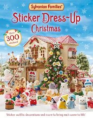 Sylvanian Families: Sticker Dress-Up Christmas Book: An official Sylvanian Families sticker book, with Christmas decorations, outfits and more! hinta ja tiedot | Vauvakirjat | hobbyhall.fi