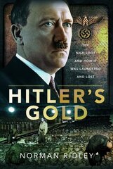 Hitler's Gold: The Nazi Loot and How it was Laundered and Lost hinta ja tiedot | Historiakirjat | hobbyhall.fi