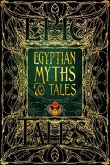 Egyptian Myths & Tales: Epic Tales hinta ja tiedot | Fantasia- ja scifi-kirjallisuus | hobbyhall.fi