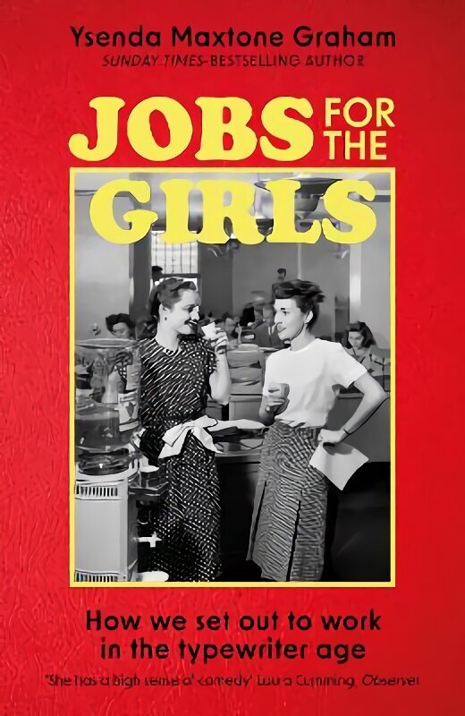 Jobs for the Girls: How We Set Out to Work in the Typewriter Age hinta ja tiedot | Historiakirjat | hobbyhall.fi