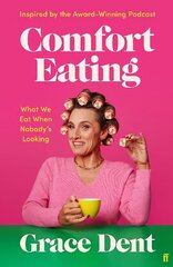 Comfort Eating: What We Eat When Nobody's Looking Main hinta ja tiedot | Keittokirjat | hobbyhall.fi