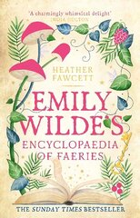 Emily Wilde's Encyclopaedia of Faeries: the cosy and heart-warming Sunday Times Bestseller hinta ja tiedot | Fantasia- ja scifi-kirjallisuus | hobbyhall.fi