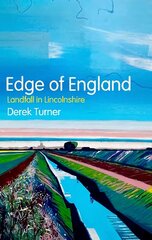 Edge of England: Landfall in Lincolnshire hinta ja tiedot | Historiakirjat | hobbyhall.fi