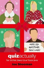 Quiz Actually: The Festive Family Film Quiz Book hinta ja tiedot | Terveys- ja ravitsemuskirjat | hobbyhall.fi