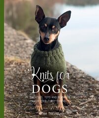 Knits for Dogs: Sweaters, Toys and Blankets for Your Furry Friend hinta ja tiedot | Terveys- ja ravitsemuskirjat | hobbyhall.fi