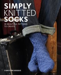 Simply Knitted Socks: 30 Beautiful Patterns to Create hinta ja tiedot | Terveys- ja ravitsemuskirjat | hobbyhall.fi