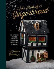 Book Of Gingerbread: 50 Spiced Bakes, Houses, Cookies, Desserts and More hinta ja tiedot | Keittokirjat | hobbyhall.fi