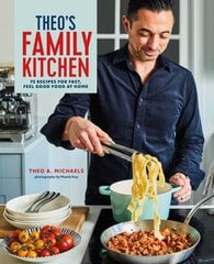 Theos Family Kitchen: 75 Recipes for Fast, Feel Good Food at Home hinta ja tiedot | Keittokirjat | hobbyhall.fi