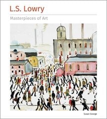 L.S. Lowry Masterpieces of Art hinta ja tiedot | Taidekirjat | hobbyhall.fi