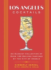 Los Angeles Cocktails: An Elegant Collection of Over 100 Recipes Inspired by the City of Angels hinta ja tiedot | Keittokirjat | hobbyhall.fi