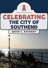 Celebrating the City of Southend hinta ja tiedot | Terveys- ja ravitsemuskirjat | hobbyhall.fi