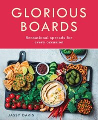 Glorious Boards: Sensational Spreads for Every Occasion hinta ja tiedot | Keittokirjat | hobbyhall.fi