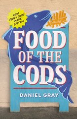 Food of the Cods: How Fish and Chips Made Britain hinta ja tiedot | Keittokirjat | hobbyhall.fi