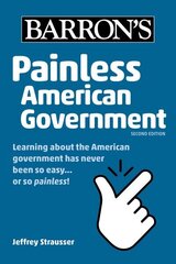 Painless American Government, Second Edition 2nd ed. hinta ja tiedot | Historiakirjat | hobbyhall.fi