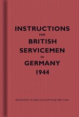 Instructions for British Servicemen in Germany, 1944 hinta ja tiedot | Historiakirjat | hobbyhall.fi