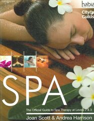 SPA: The Official Guide to Spa Therapy at Levels 2 & 3 New edition hinta ja tiedot | Elämäntaitokirjat | hobbyhall.fi