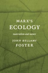 Marx's Ecology: Materialism and Nature hinta ja tiedot | Yhteiskunnalliset kirjat | hobbyhall.fi