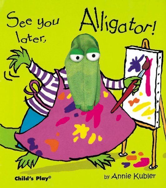 See you later, Alligator! hinta ja tiedot | Vauvakirjat | hobbyhall.fi