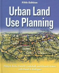 Urban Land Use Planning, Fifth Edition Fifth Edition hinta ja tiedot | Yhteiskunnalliset kirjat | hobbyhall.fi