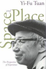 Space And Place: The Perspective of Experience hinta ja tiedot | Yhteiskunnalliset kirjat | hobbyhall.fi