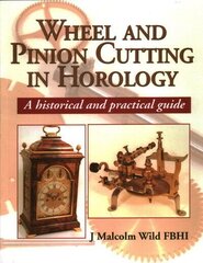 Wheel & Pinion Cutting in Horology hinta ja tiedot | Yhteiskunnalliset kirjat | hobbyhall.fi