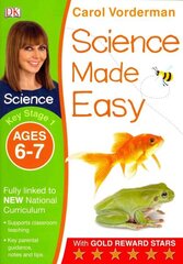 Science Made Easy, Ages 6-7 (Key Stage 1): Supports the National Curriculum, Science Exercise Book hinta ja tiedot | Nuortenkirjat | hobbyhall.fi