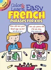 Color & Learn Easy French Phrases for Kids hinta ja tiedot | Vauvakirjat | hobbyhall.fi