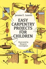 Easy Carpentry Projects for Children New edition hinta ja tiedot | Nuortenkirjat | hobbyhall.fi