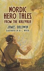 Nordic Hero Tales from the Kalevala hinta ja tiedot | Yhteiskunnalliset kirjat | hobbyhall.fi